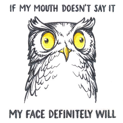 If My Mouth Doesn't Say It Owl
